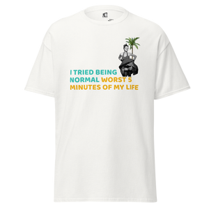 Front view of unisex white t-shirt with bold sarcastic graphic that reads “I tried being normal, worst 5 minutes of my life”, tropical summer print by Pepa de Mango.