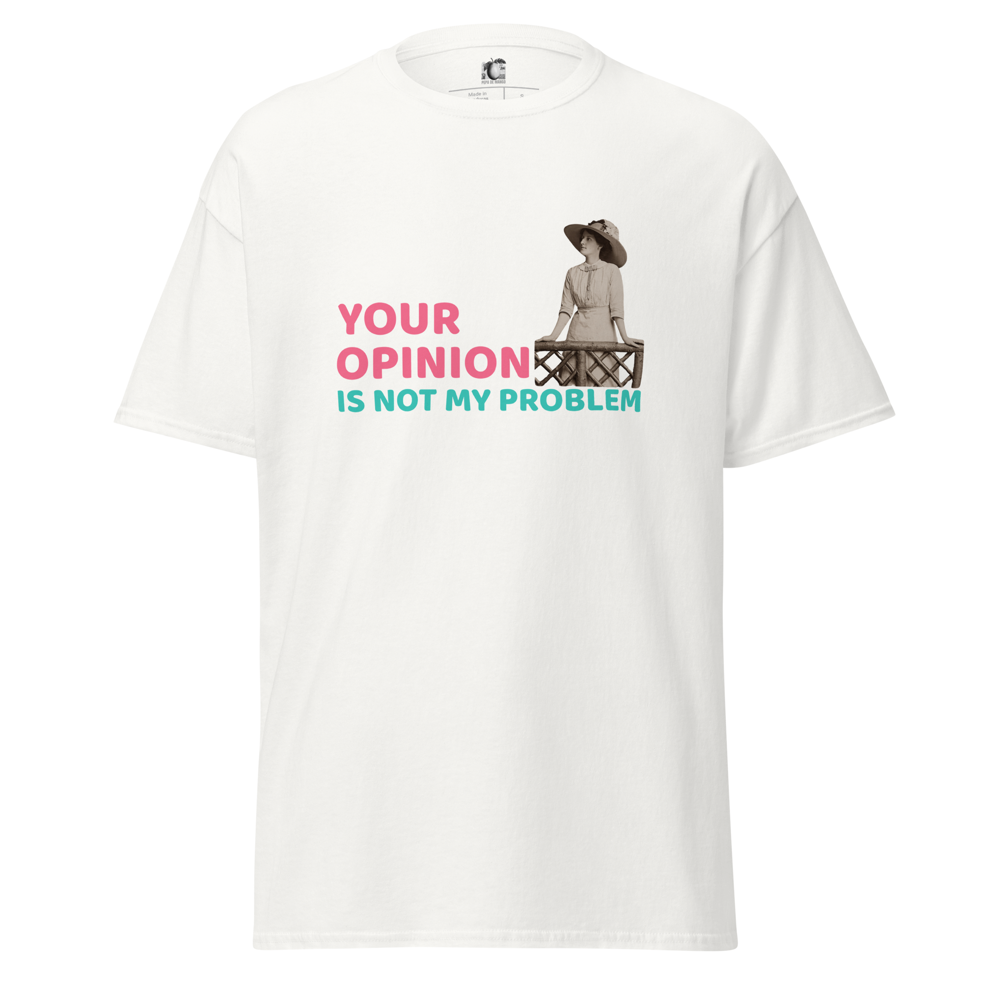 Front view of a white unisex statement t-shirt by Pepa de Mango with the phrase “Your opinion is not my problem” and a surreal collage of a woman in vintage attire.